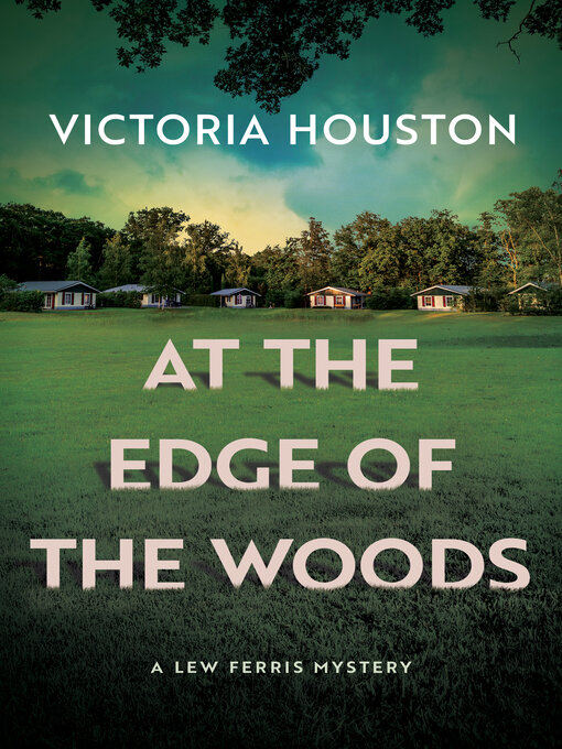 Title details for At the Edge of the Woods by Victoria Houston - Wait list